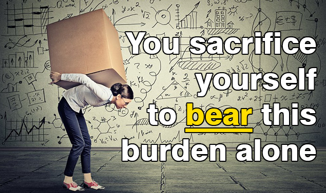 Bear the Burden Alone