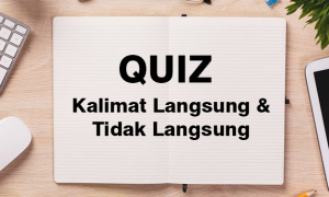Contoh Soal Kalimat Langsung dan Tidak Langsung dalam Bahasa Inggris