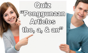 Contoh Soal Penggunaan Articles the, a, & an