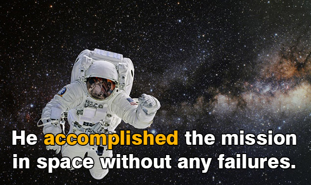 Contoh penggunaan Accomplish dalam sebuah kalimat astronot
