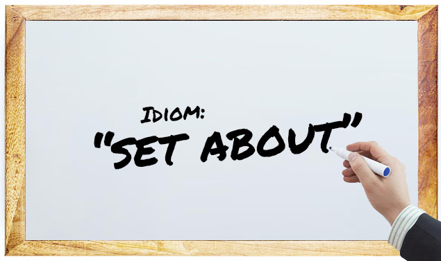 Pembahasan tentang Idiom Set About menulis