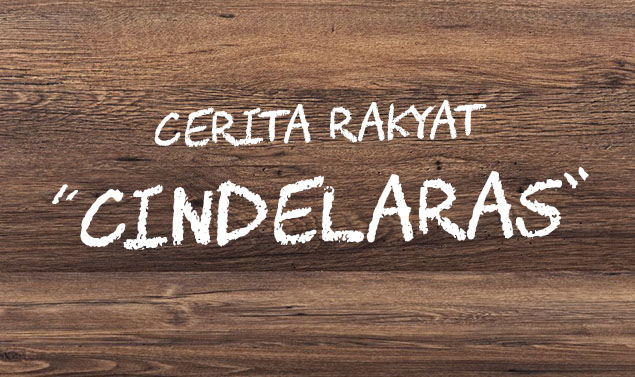 Cerita Rakyat ’Cindelaras’ dalam Bahasa Inggris papan kayu